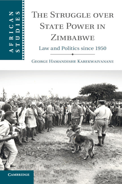 The Struggle over State Power in Zimbabwe; Law and Politics since 1950 (Paperback / softback) 9781316640333