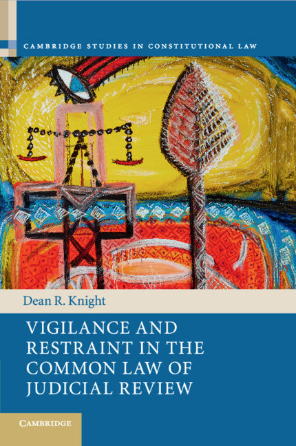 Vigilance and Restraint in the Common Law of Judicial Review (Paperback / softback) 9781316640340