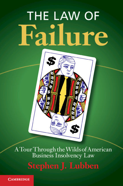 The Law of Failure; A Tour Through the Wilds of American Business Insolvency Law (Paperback / softback) 9781316640418