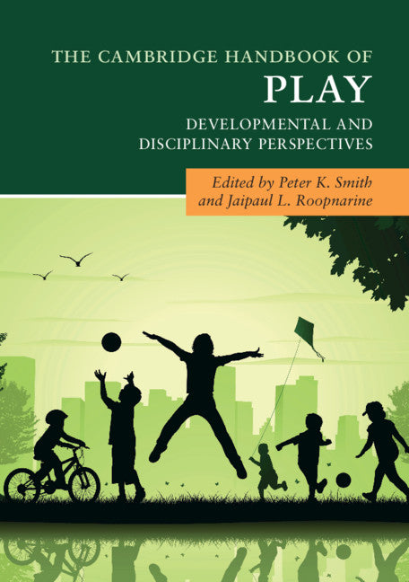 The Cambridge Handbook of Play; Developmental and Disciplinary Perspectives (Paperback / softback) 9781316640906