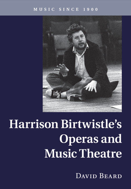 Harrison Birtwistle's Operas and Music Theatre (Paperback / softback) 9781316641989