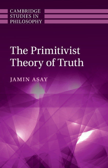 The Primitivist Theory of Truth (Paperback / softback) 9781316642498