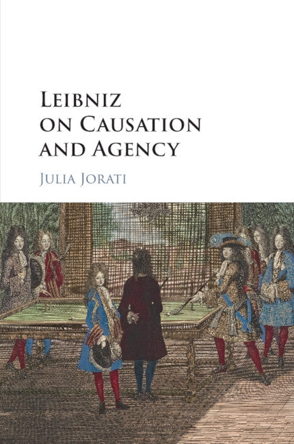 Leibniz on Causation and Agency (Paperback / softback) 9781316642610