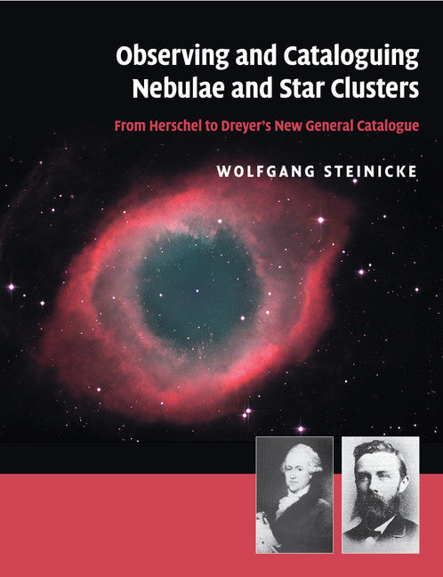 Observing and Cataloguing Nebulae and Star Clusters; From Herschel to Dreyer's New General Catalogue (Paperback / softback) 9781316644188