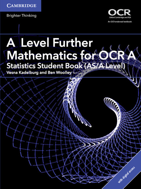 A Level Further Mathematics for OCR A Statistics Student Book (AS/A Level) with Digital Access (2 Years) (Multiple-component retail product) 9781316644263