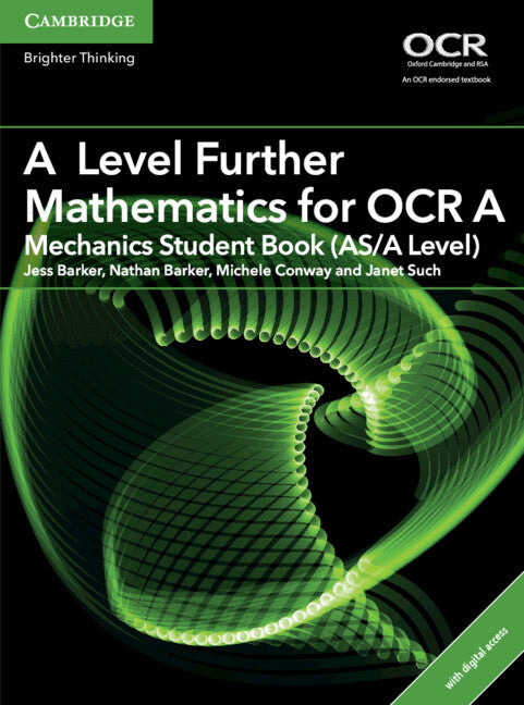 A Level Further Mathematics for OCR Mechanics Student Book (AS/A Level) with Digital Access (2 Years) (Multiple-component retail product) 9781316644270