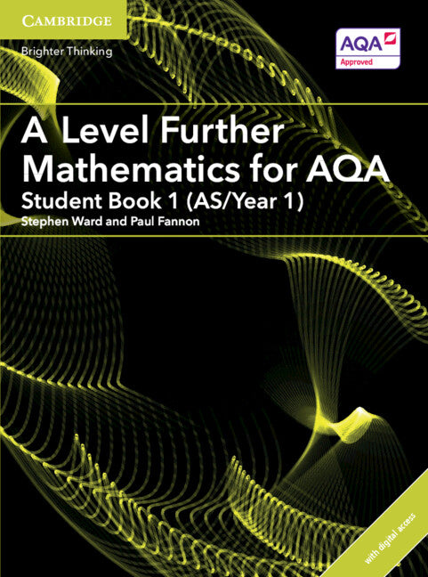 A Level Further Mathematics for AQA Student Book 1 (AS/Year 1) with Digital Access (2 Years) (Multiple-component retail product) 9781316644294