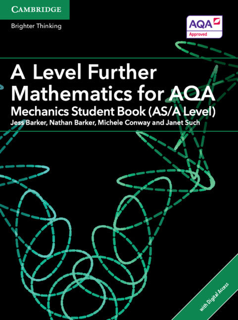 A Level Further Mathematics for AQA Mechanics Student Book (AS/A Level) with Digital Access (2 Years) (Multiple-component retail product) 9781316644348