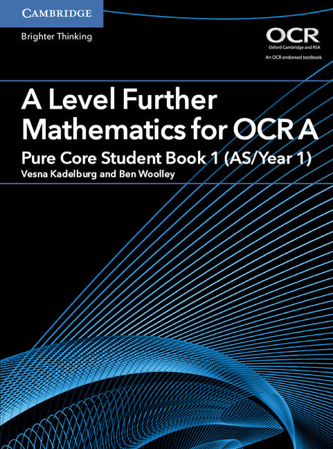 A Level Further Mathematics for OCR A Pure Core Student Book 1 (AS/Year 1) (Paperback / softback) 9781316644386