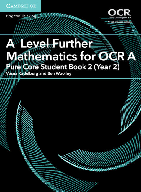 A Level Further Mathematics for OCR A Pure Core Student Book 2 (Year 2) (Paperback / softback) 9781316644393