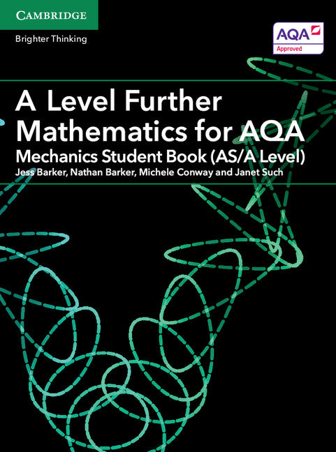 A Level Further Mathematics for AQA Mechanics Student Book (AS/A Level) (Paperback / softback) 9781316644539