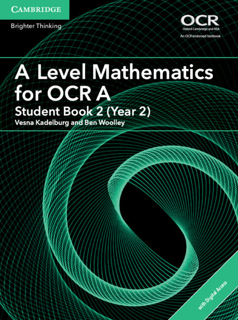 A Level Mathematics for OCR Student Book 2 (Year 2) with Digital Access (2 Years) (Multiple-component retail product) 9781316644676