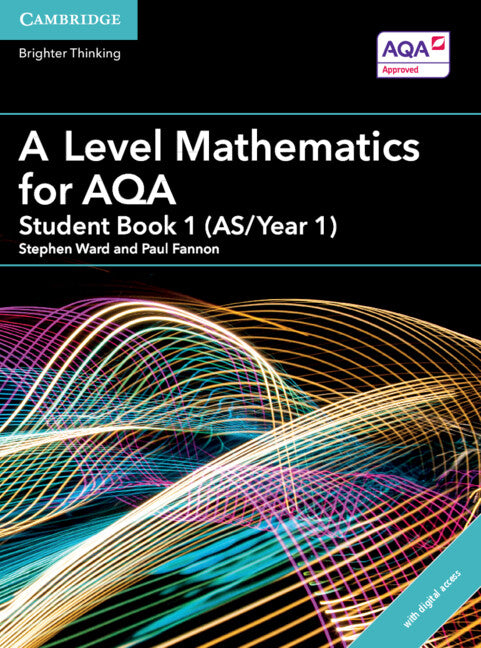 A Level Mathematics for AQA Student Book 1 (AS/Year 1) with Digital Access (2 Years) (Multiple-component retail product) 9781316644683