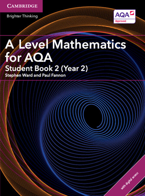 A Level Mathematics for AQA Student Book 2 (Year 2) with Digital Access (2 Years) (Multiple-component retail product) 9781316644690