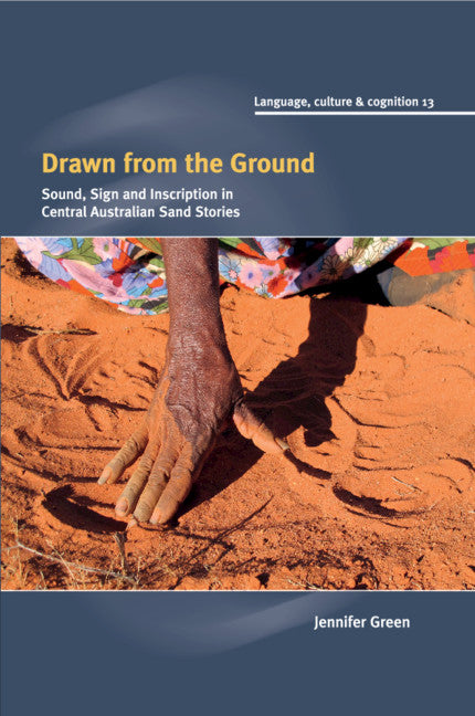 Drawn from the Ground; Sound, Sign and Inscription in Central Australian Sand Stories (Paperback / softback) 9781316645369