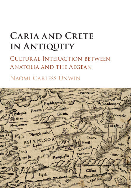 Caria and Crete in Antiquity; Cultural Interaction between Anatolia and the Aegean (Paperback / softback) 9781316645420