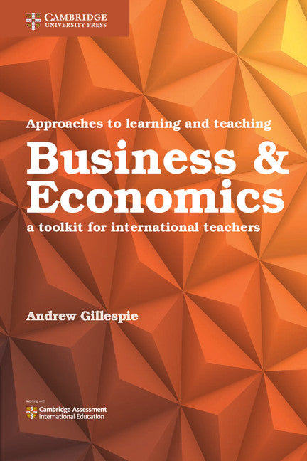 Approaches to Learning and Teaching Business and Economics; A Toolkit for International Teachers (Paperback / softback) 9781316645949