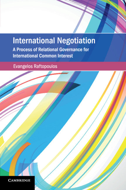 International Negotiation; A Process of Relational Governance for International Common Interest (Paperback / softback) 9781316647455