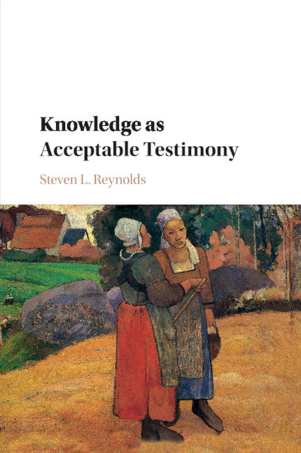 Knowledge as Acceptable Testimony (Paperback / softback) 9781316647882