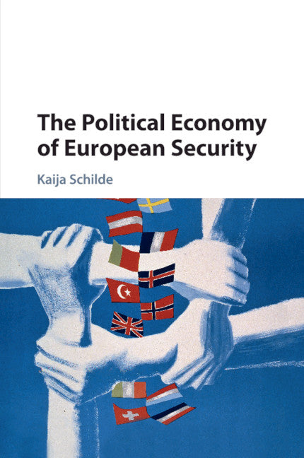 The Political Economy of European Security (Paperback / softback) 9781316648193