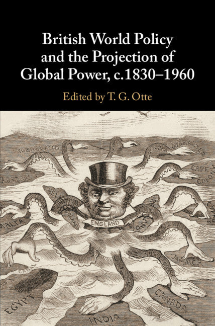 British World Policy and the Projection of Global Power, c.1830–1960 (Paperback / softback) 9781316648322