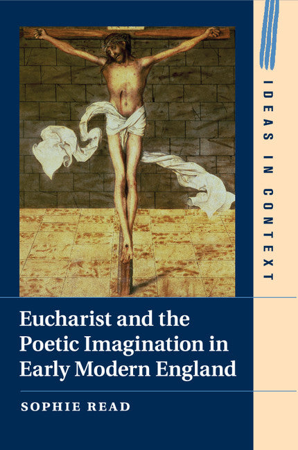 Eucharist and the Poetic Imagination in Early Modern England (Paperback / softback) 9781316648513
