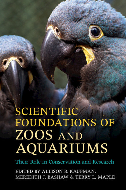 Scientific Foundations of Zoos and Aquariums; Their Role in Conservation and Research (Paperback / softback) 9781316648650