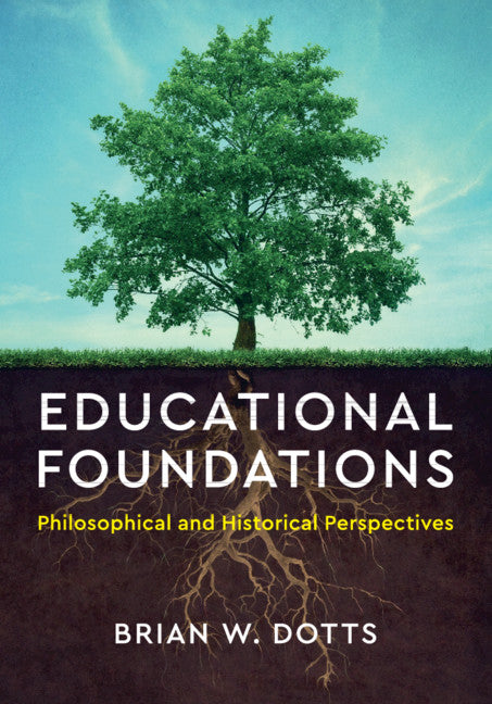 Educational Foundations; Philosophical and Historical Perspectives (Paperback / softback) 9781316648896