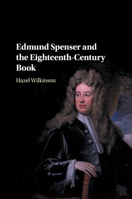 Edmund Spenser and the Eighteenth-Century Book (Paperback / softback) 9781316648919