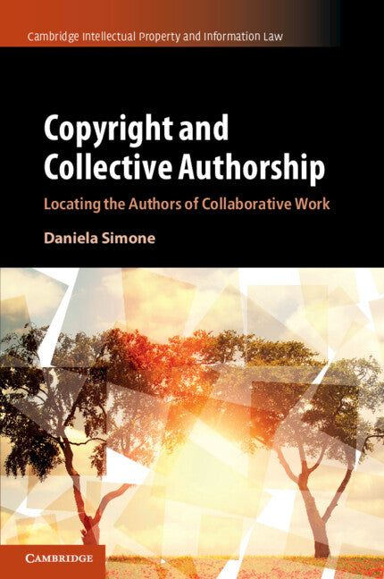 Copyright and Collective Authorship; Locating the Authors of Collaborative Work (Paperback / softback) 9781316649091