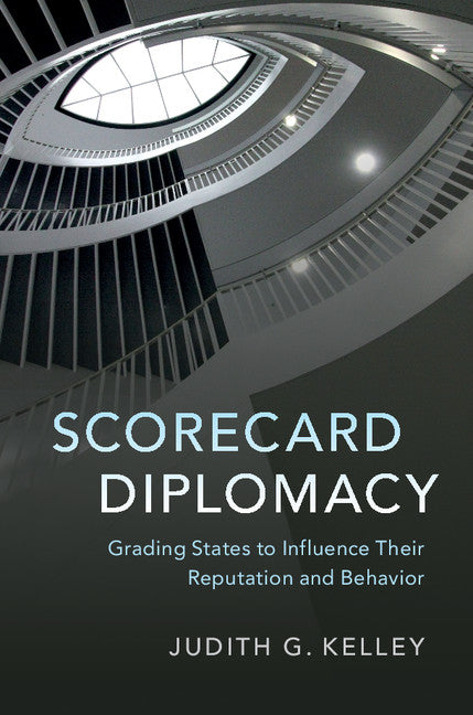 Scorecard Diplomacy; Grading States to Influence their Reputation and Behavior (Paperback / softback) 9781316649138