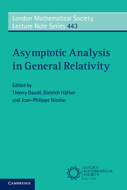 Asymptotic Analysis in General Relativity (Paperback / softback) 9781316649404