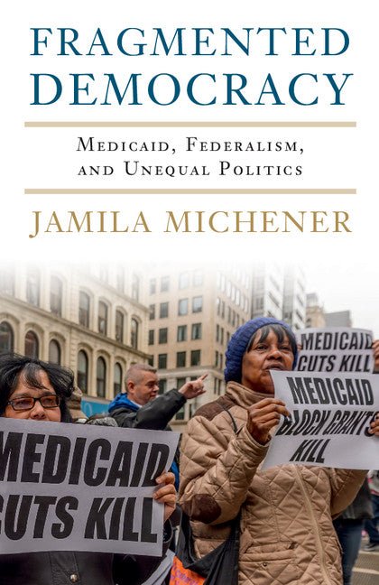 Fragmented Democracy; Medicaid, Federalism, and Unequal Politics (Paperback / softback) 9781316649589