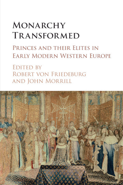 Monarchy Transformed; Princes and their Elites in Early Modern Western Europe (Paperback / softback) 9781316649633