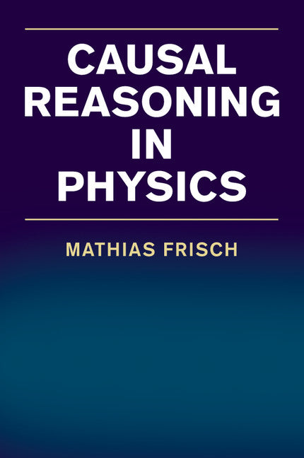 Causal Reasoning in Physics (Paperback / softback) 9781316649657