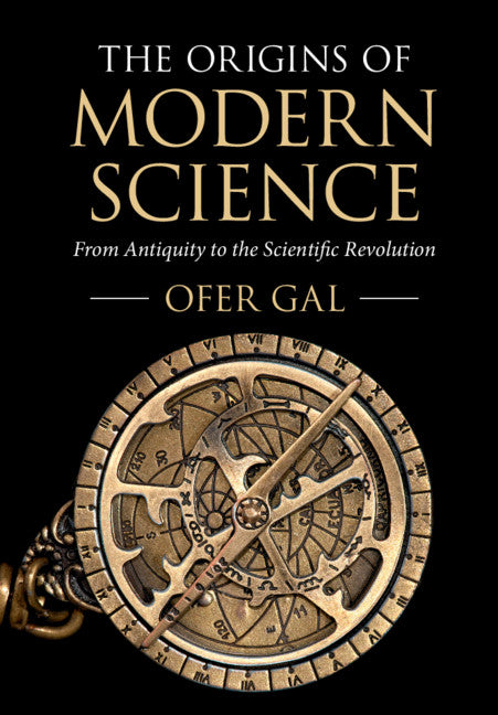 The Origins of Modern Science; From Antiquity to the Scientific Revolution (Paperback / softback) 9781316649701