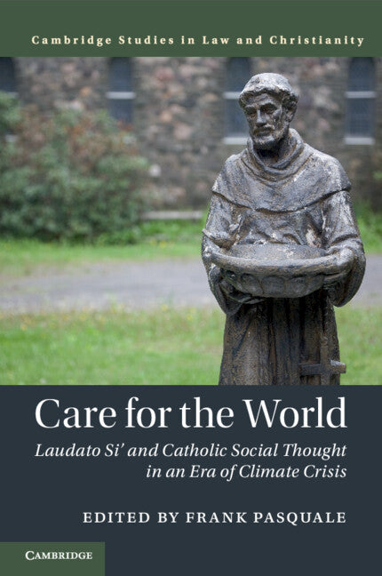 Care for the World; Laudato Si' and Catholic Social Thought in an Era of Climate Crisis (Paperback / softback) 9781316649961