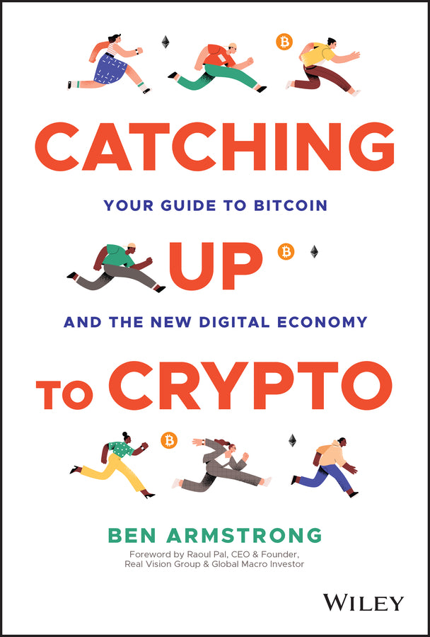 Catching Up to Crypto: Your Guide to Bitcoin and t he New Digital Economy (Hardback) 9781394158744