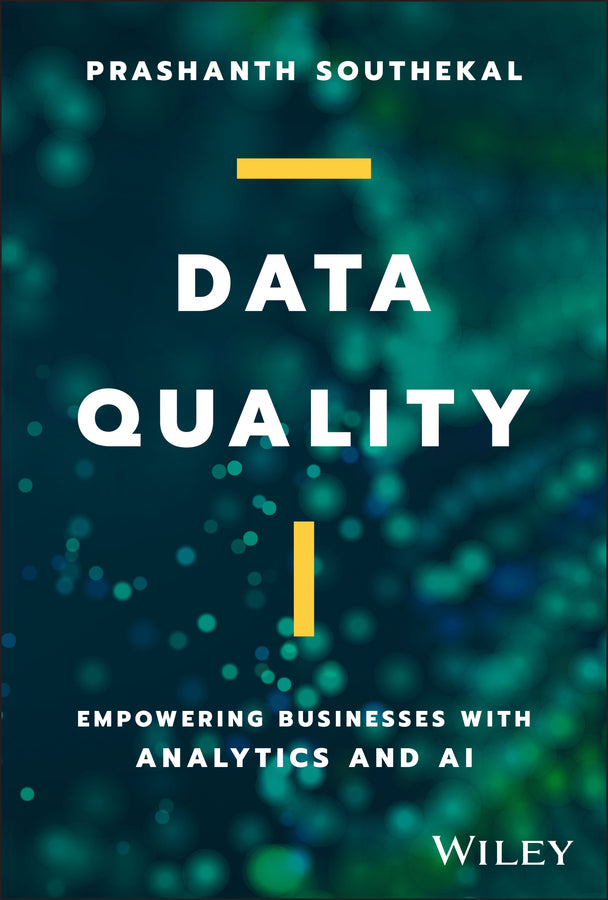 Data Quality – Empowering Businesses with Analytics and AI (Hardback) 9781394165230