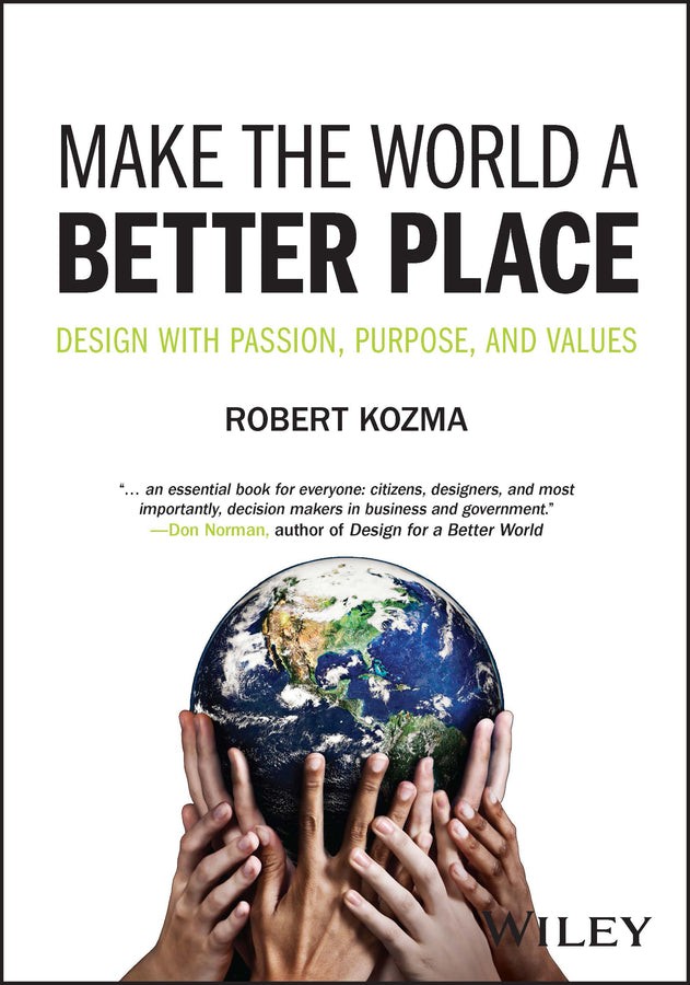 Make the World a Better Place – Design with Passion, Purpose, and Values (Paperback / softback) 9781394173471