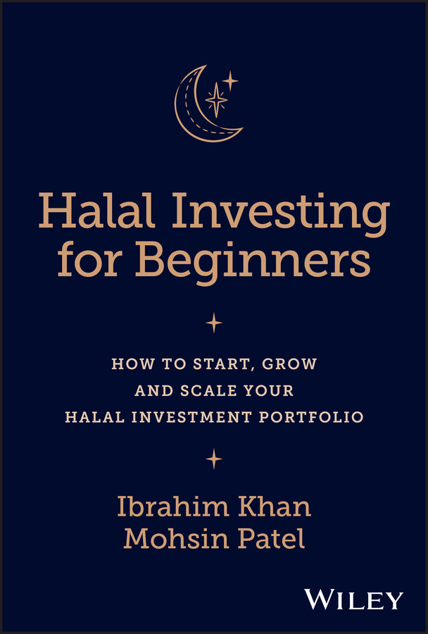 Halal Investing for Beginners: How to Start, Grow and Scale Your Halal Investment Portfolio (Hardback) 9781394178049