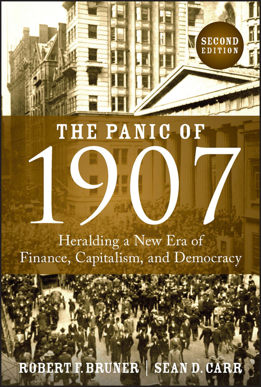 The Panic of 1907 – Heralding a New Era of Finance , Capitalism, and Democracy (Hardback) 9781394180271