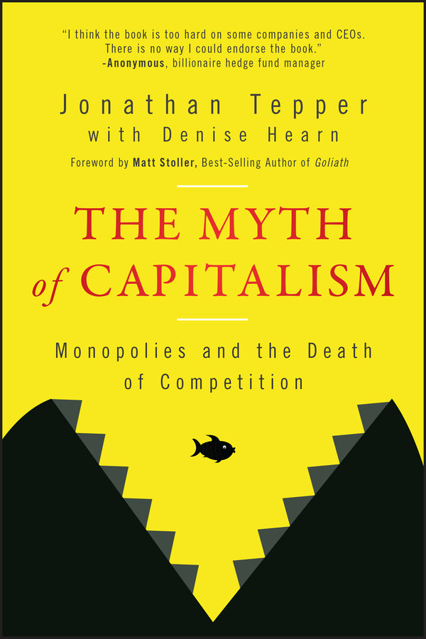 The Myth of Capitalism: Monopolies and the Death o f Competition (Paperback / softback) 9781394184064