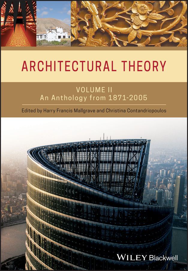 Architectural Theory – An Anthology from 1871 to 2005 V2 (Paperback / softback) 9781405102605