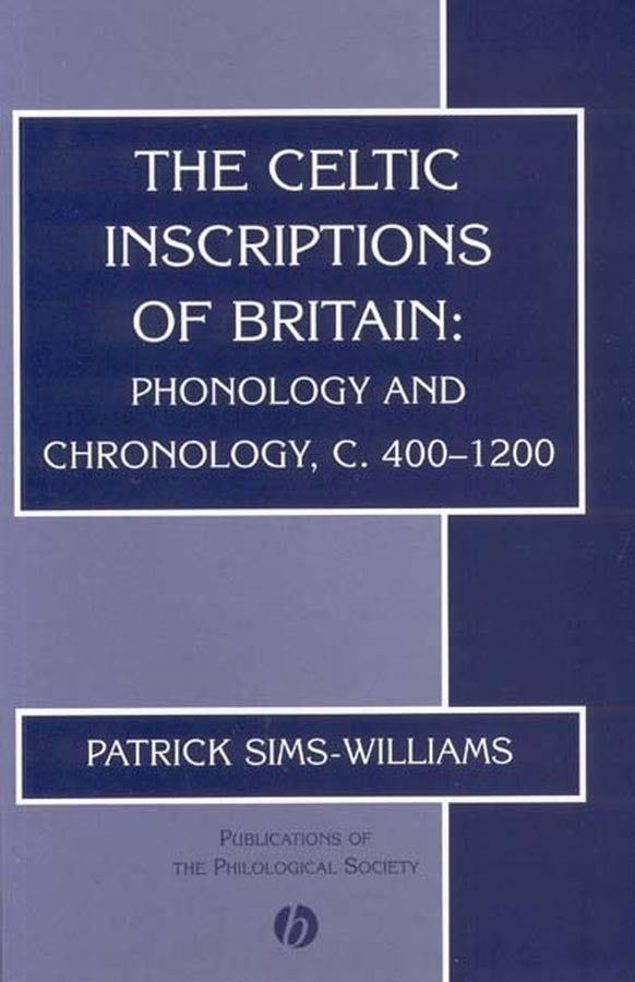 Celtic Inscriptions of Britain: Phonology and Chronology, c. 400–1200 (Paperback / softback) 9781405109031