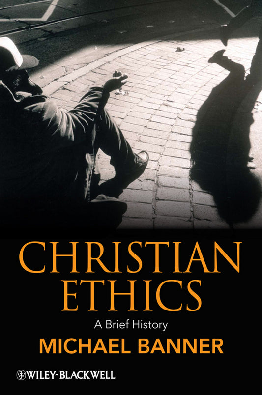 Christian Ethics – A Brief History (Paperback / softback) 9781405115186