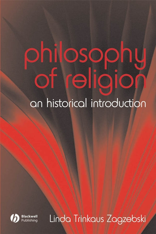 Philosophy of Religion – An Historical Introduction (Paperback / softback) 9781405118729