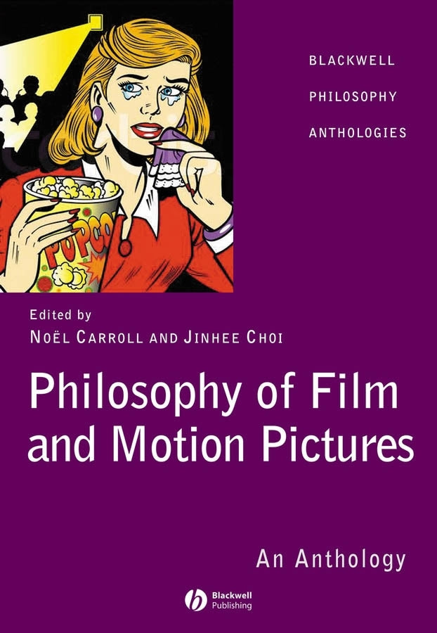 Philosophy of Film and Motion Pictures – An Anthology (Paperback / softback) 9781405120272