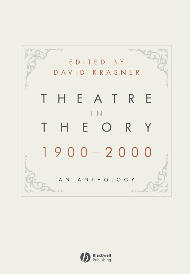 Theatre in Theory 1900–2000 – An Anthology (Paperback / softback) 9781405140447