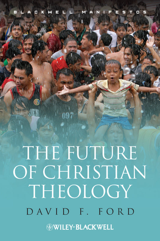 The Future of Christian Theology (Paperback / softback) 9781405142731